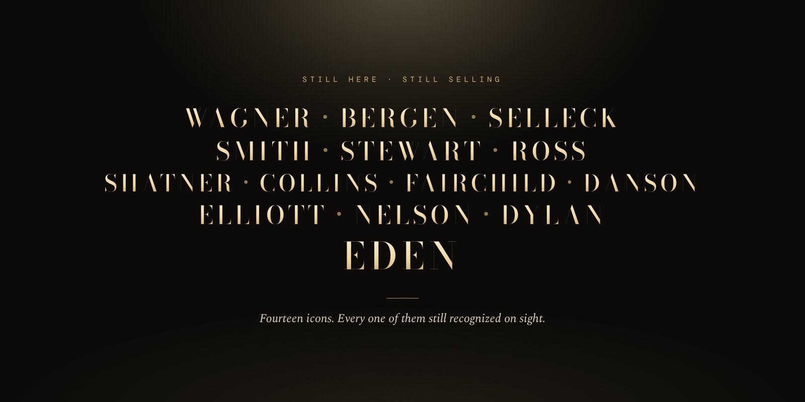 A movie-poster billing block in gold Bodoni capitals on black: Wagner, Bergen, Selleck, Smith, Stewart, Ross, Shatner, Collins, Fairchild, Danson, Elliott, Nelson, Dylan and, largest, Eden